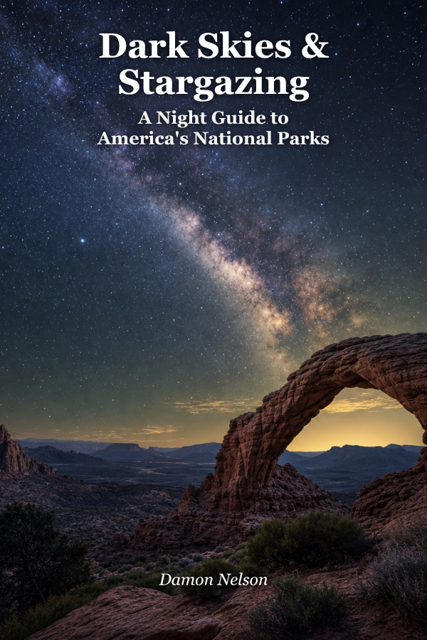 Dark Skies & Stargazing: A Night Guide to America's National Parks